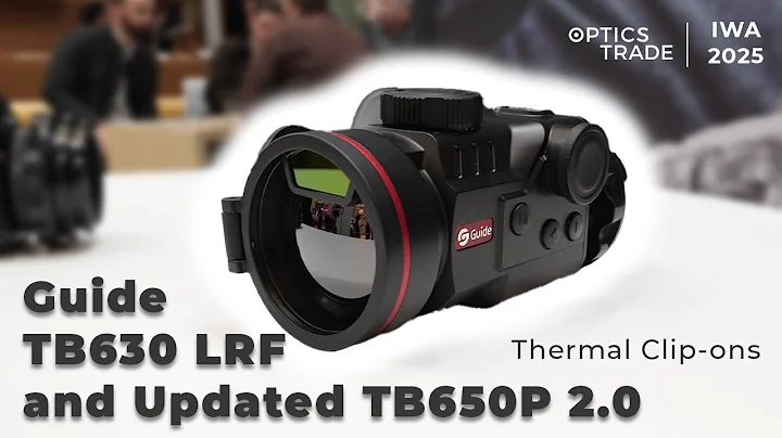 NEW Guide Thermal Clip-ons TB630 LRF and Updated TB650P 2.0 | IWA 2025 Report