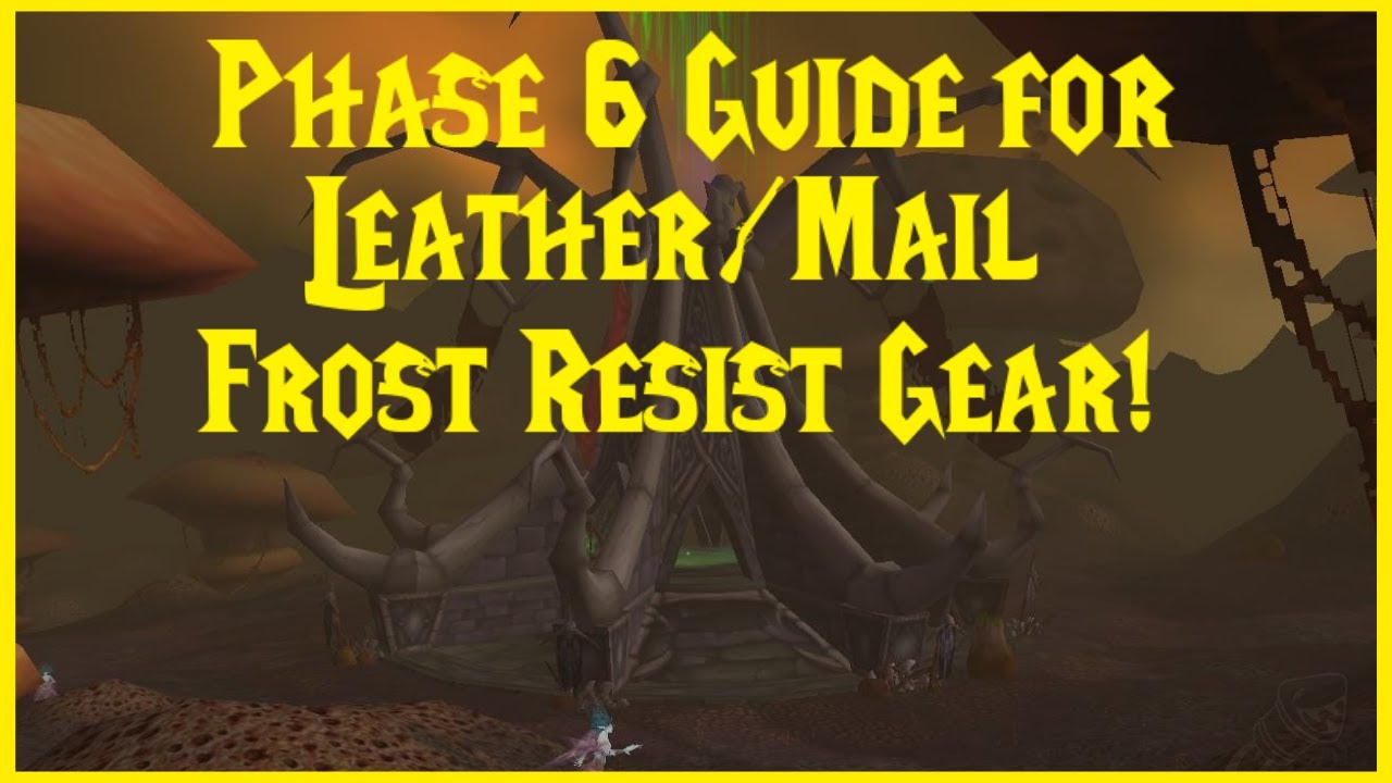 Classic WoW Phase 6 Guide for Leather/Mail Frost Resist Gear! YouTube
