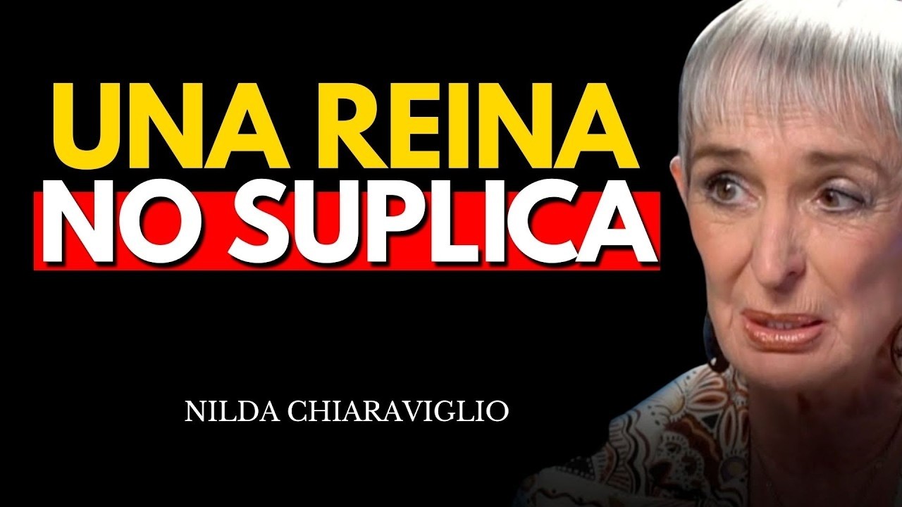 Si ACTÚAS como REINA, te tratará como tal | NildaChiaraviglio