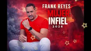 FRANK REYES,MUJER INFIEL 2026