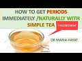 HOW TO GET PERIODS IMMEDIATELY NATURALLY | BY SIMPLE TEA MADE BY 1 INGREDIENT | HOME REMEDY