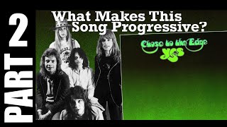 part 2 YES "Close to the Edge" What Makes This Song Progressive? [analysis]