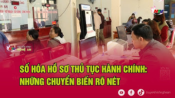 Số hóa hồ sơ thủ tục hành chính: Những chuyển biến rõ nét