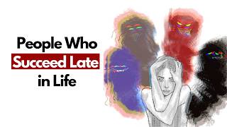 Psychology of People Who Succeed Late in Life