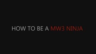 How To Be A Ninja in MW3 Lesson 1 Hiding and Blending