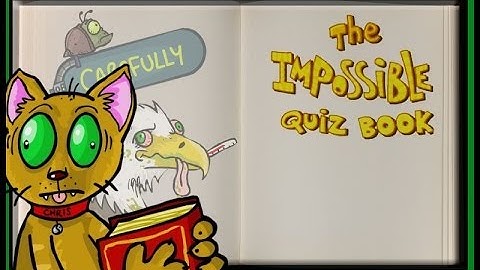 Impossible Quiz Book Chapter 2 - Why Do I Do This