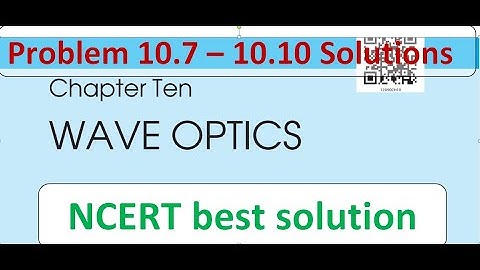 10.7-10.10||wave optics ncert exercise solution||wave optics ncert solutions class 12||arvind giri
