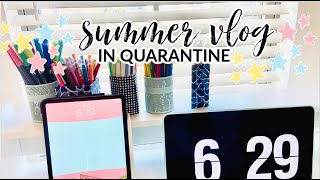 a realistic summer quarantine vlog *kinda chaotic*