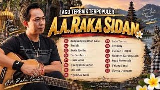 LAGU TERBAIK & TERPOPULER A.A. RAKA SIDAN | Kumpulan Lagu Bali Terbaik Sepanjang Masa