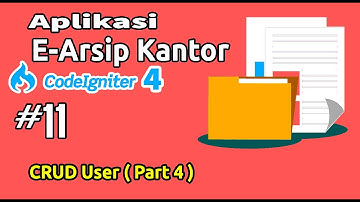 11 E-Arsip Codeigniter 4 - CRUD User Part 4