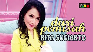 RITA SUGIARTO - DURI PEMISAH | Lirik dan Visualisasi Lagu