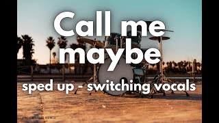 Call me maybe | Carly Rae Jepsen | Switching Vocals | Sped up
