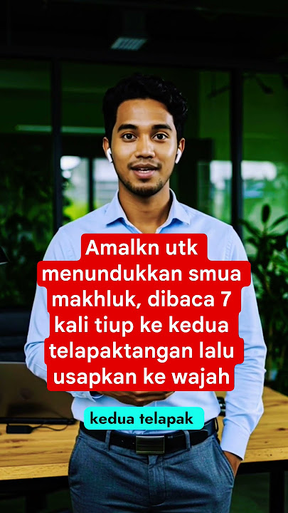 Amalkn utk menundukkan smua makhluk, dibaca 7 kali tiup ke kedua telapaktangan lalu usapkan ke wajah