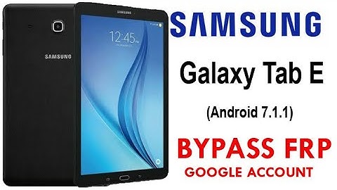 Samsung Tab E  FRP/Google Account Bypass Android 7.1.1 Without PC New Method Work 100%