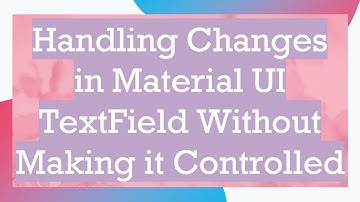 Handling Changes in Material UI TextField Without Making it Controlled