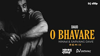 O Bhavre ( Remix ) Dj Ninad x Dj Sarvang Dave