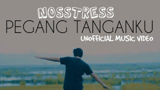 Nosstress - Pegang Tanganku (Unofficial )