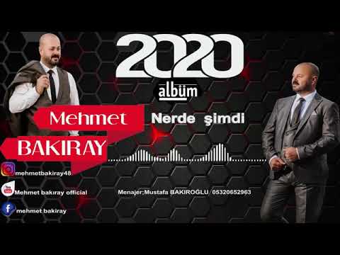 MEHMET BAKIRAY NERDE ŞİMDİ 2020