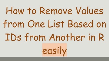 How to Remove Values from One List Based on IDs from Another in R easily