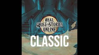 True Ghost Stories 🦇 Real Ghost Stories Online Classic