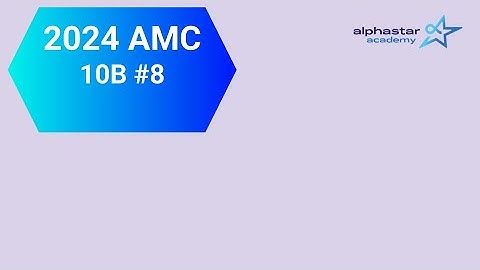 2024 AMC 10B #8