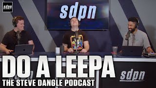 Do A Leepa The Steve Dangle Podcast