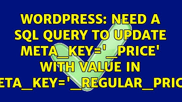 Wordpress: Need a SQL query to update meta_key=