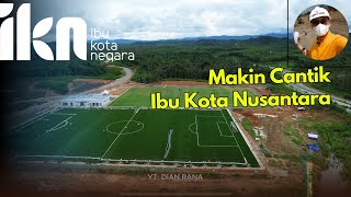 IKN! Semakin Cantik Lapangan Training Center PSSI Ibu Kota Nusantara