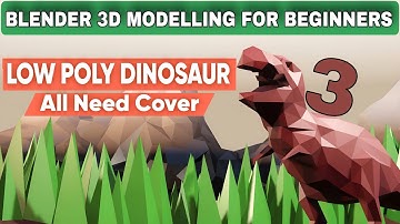 3.  Low Poly Dinosaur in Blender: Blender 3D Modelling for Beginners - Step by Step
