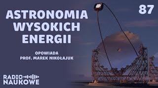 Promieniowanie Czerenkowa - co nam powie o Wszechświecie obserwatorium CTA? | prof. M. Nikołajuk