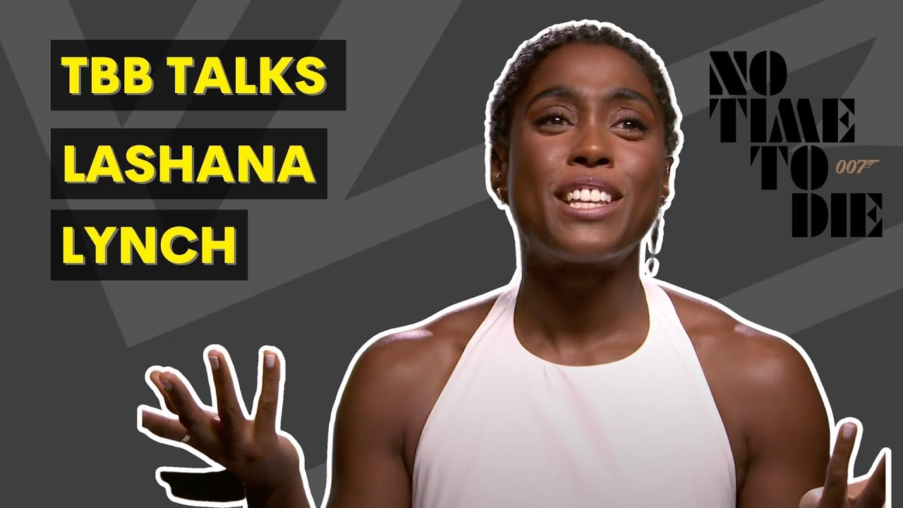 Lashana Lynch star of No Time to Die | TBB Talks