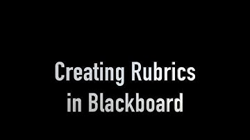 Creating Rubrics in Blackboard