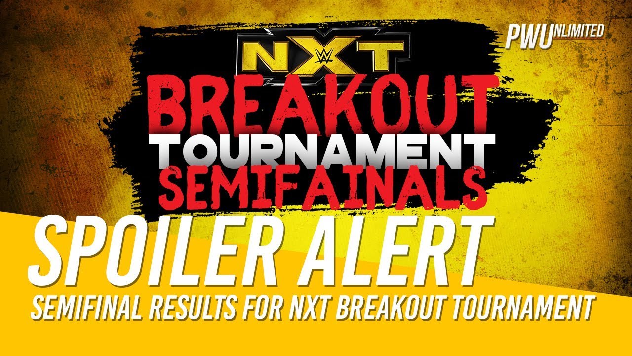 SPOILER ALERT: NXT Breakout Tournament Semifinal Results