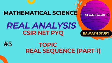 #5 | REAL ANALYSIS | CSIR NET PYQ | REAL SEQEUENCE| NA MATH STUDY