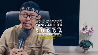 Penguasa Yang Adil Sifat Penghuni Surga - Akhlak Salaf 12 - Ustadz Abu Ihsan Al-Atsary, MA