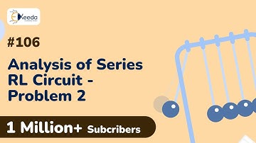 Analysis of Series RL Circuit (Problem 2) | Transient Analysis | Circuit Theory and Networks in EXTC