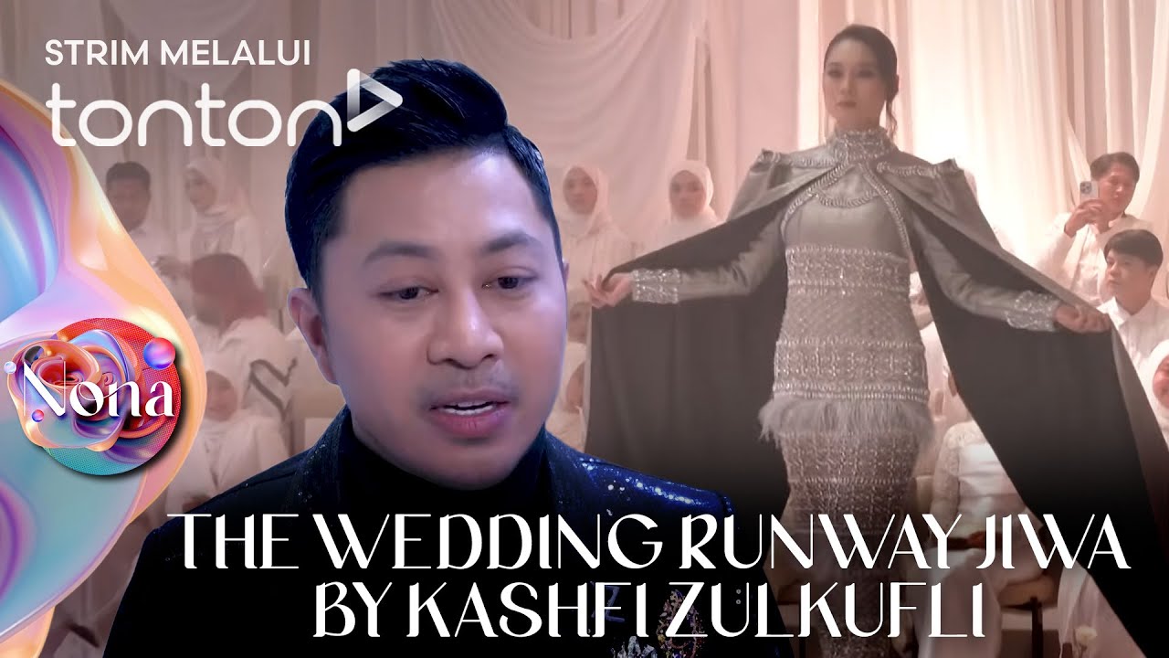[FULL] Nona (2025) | 14 Sep - The Wedding Runway JIWA By Kashfi Zulkufli | Tonton