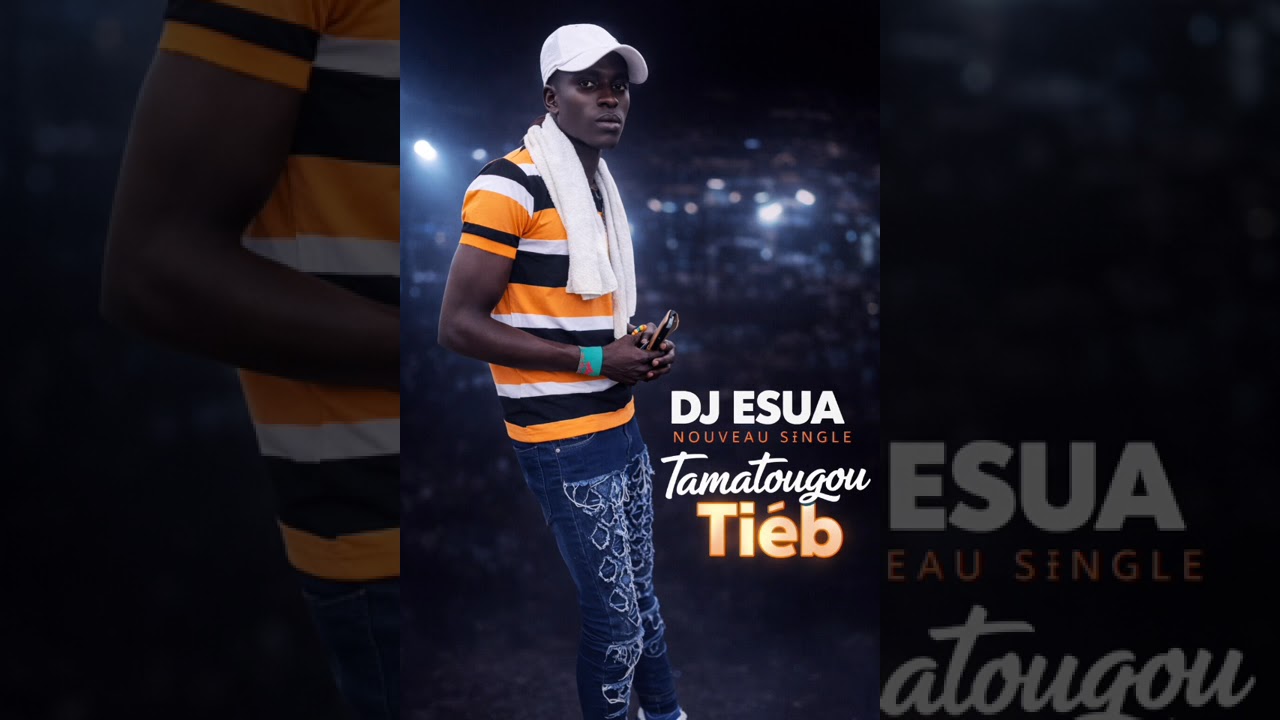 DJ ESUA _TAMATOUGOU TIÉB