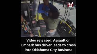 Video released: Assault on Embark bus driver leads to crash into Oklahoma City business #news #okc