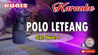 POLO LETEANG_Bugis KARAOKE No Vocal Lirik Cipt  Ansar S