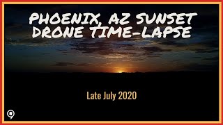 Phoenix, AZ Drone Sunset Time Lapse -  July 2020
