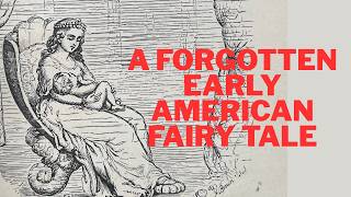 A forgotten American Fairy Tale Written at the Conclusion of the Civil War