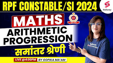 Arithmetic Progression for RPF Constable 2024 Maths | RPF SI Maths Classes By Gopika Ma
