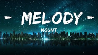 MOUNT - Melody (ft. Bright Sparks)  | 30mins - Feeling your music