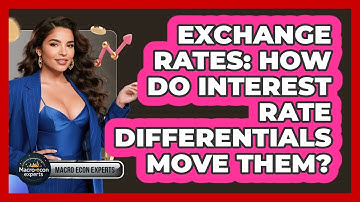 Exchange Rates: How Do Interest Rate Differentials Move Them? - Macroecon Experts