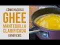 GHEE 🍯[Mantequilla Clarificada] Cómo hacerlo y sus beneficios - Cocina Ayurveda [RECETA AYURVÉDICA]