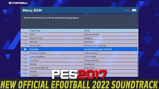 PES 2017 | NEW OFFICIAL EFOOTBALL 2022 SOUNDTRACK 26 NEW SONG ADDED