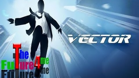 Vector Full For Android Test Game And Download