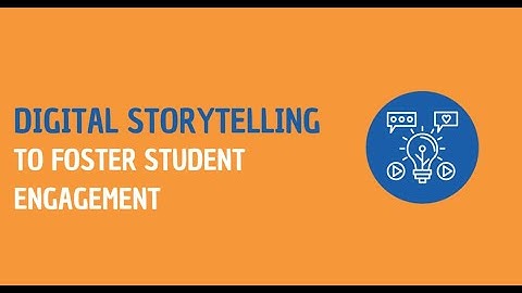 Digital Storytelling: Fostering Student Engagement