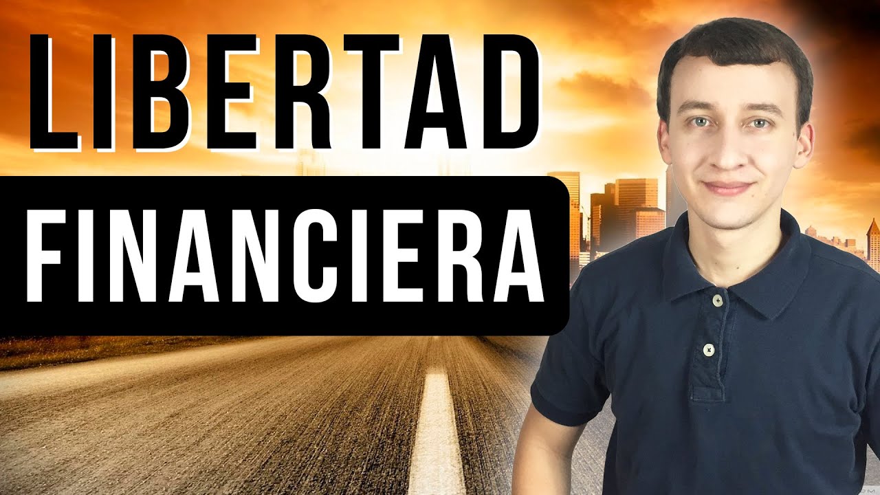 El Camino Exacto Hacia La Independencia Financiera - YouTube